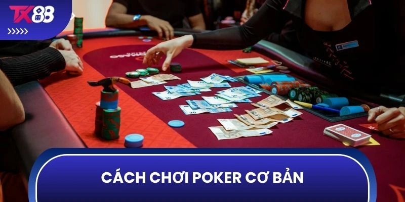 Cách chơi poker cơ bản