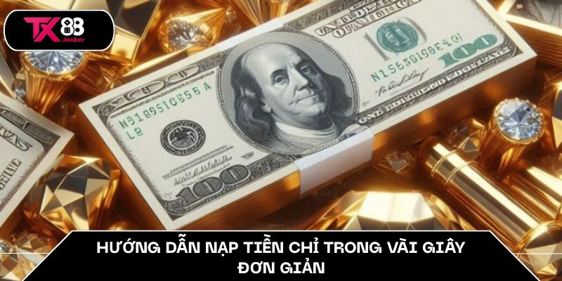 Hướng dẫn nạp tiền chỉ trong vài giây đơn giản