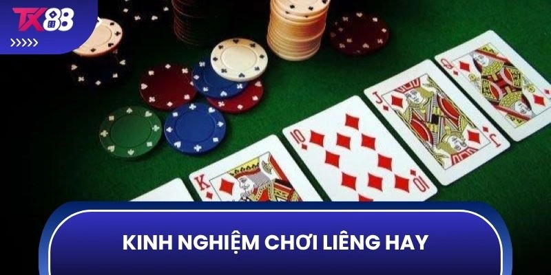 Kinh nghiệm chơi liêng hay
