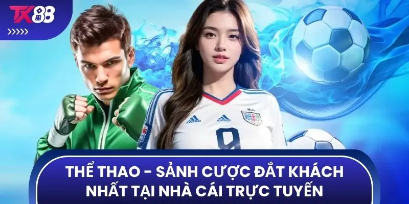 Thể thao - sảnh cược đắt khách nhất tại nhà cái trực tuyến